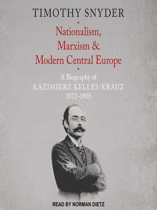 Title details for Nationalism, Marxism, and Modern Central Europe by Timothy Snyder - Wait list
